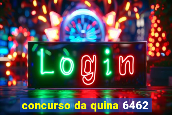 concurso da quina 6462